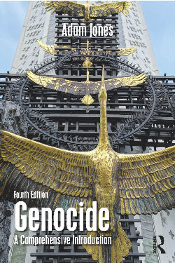 "GENOCIDE: A COMPREHENSIVE INTRODUCTION" - THIRD EDITION - BY ADAM JONES