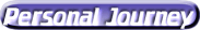 A PERSONAL JOURNEY